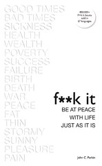 Fuck It: Be at Peace with Life, Just as It Is kaina ir informacija | Saviugdos knygos | pigu.lt