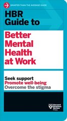 HBR Guide to Better Mental Health at Work (HBR Guide Series) цена и информация | Самоучители | pigu.lt
