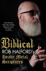 Biblical: Rob Halford's Heavy Metal Scriptures kaina ir informacija | Biografijos, autobiografijos, memuarai | pigu.lt