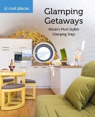 Glamping Getaways: Britain's Most Stylish Glamping Stays 3rd New edition цена и информация | Путеводители, путешествия | pigu.lt