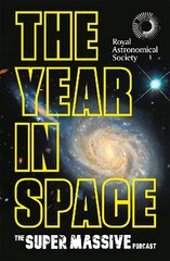 Year in Space: From the makers of the number-one space podcast, in conjunction with the Royal Astronomical Society цена и информация | Книги о питании и здоровом образе жизни | pigu.lt