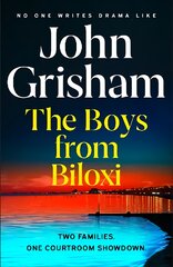 Boys from Biloxi: Two families. One courtroom showdown - the new legal thriller from the global phenomenon цена и информация | Фантастика, фэнтези | pigu.lt