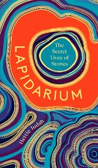 Lapidarium: The Secret Lives of Stones цена и информация | Книги о питании и здоровом образе жизни | pigu.lt