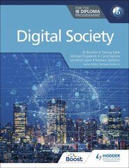 Digital Society for the IB Diploma цена и информация | Книги для подростков и молодежи | pigu.lt