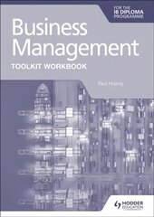 Business Management Toolkit Workbook for the IB Diploma цена и информация | Книги для подростков  | pigu.lt