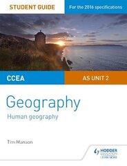 CCEA AS Unit 2 Geography Student Guide 2: Human Geography kaina ir informacija | Lavinamosios knygos | pigu.lt