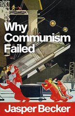 Why Communism Failed цена и информация | Книги по социальным наукам | pigu.lt