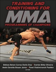 Training and Conditioning for MMA: Programming of Champions цена и информация | Книги о питании и здоровом образе жизни | pigu.lt