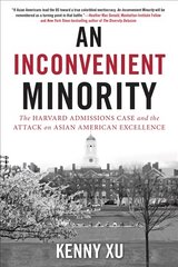 Inconvenient Minority: The Attack on Asian American Excellence and the Fight for Meritocracy kaina ir informacija | Socialinių mokslų knygos | pigu.lt