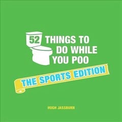 52 Things to Do While You Poo: The Sports Edition цена и информация | Книги о питании и здоровом образе жизни | pigu.lt