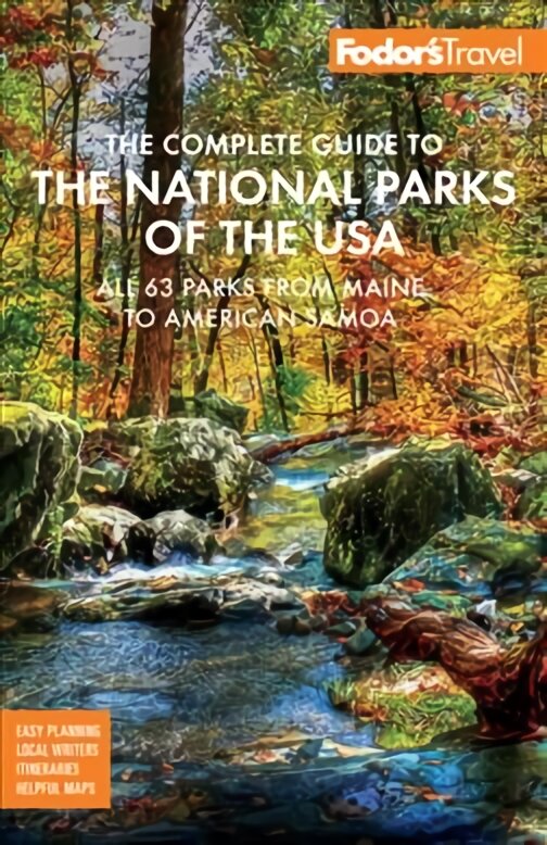 Fodor's The Complete Guide to the National Parks of the USA: All 63 parks from Maine to American Samoa kaina ir informacija | Kelionių vadovai, aprašymai | pigu.lt