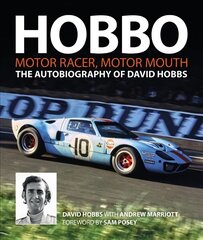 Hobbo : Motor-Racer, Motor Mouth: The Autobiography of David Hobbs цена и информация | Биографии, автобиогафии, мемуары | pigu.lt