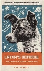 Laika's Window: The Legacy of a Soviet Space Dog kaina ir informacija | Ekonomikos knygos | pigu.lt