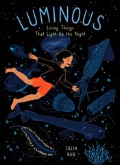 Luminous: Living Things That Light Up the Night цена и информация | Книги для подростков  | pigu.lt