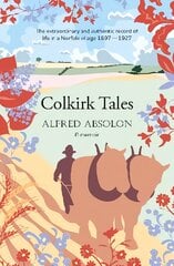 Colkirk Tales: a unique and unforgettable memoir of life in a Norfolk village 1897-1927 цена и информация | Биографии, автобиогафии, мемуары | pigu.lt