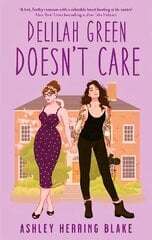 Delilah Green Doesn't Care: A swoon-worthy, laugh-out-loud queer romcom kaina ir informacija | Fantastinės, mistinės knygos | pigu.lt