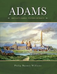 Adams: Britain's Oldest potting Dynasty kaina ir informacija | Istorinės knygos | pigu.lt