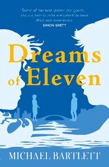Dreams of Eleven: gripping and emotional, the debut novel from the author of PERSONAL ISLANDS цена и информация | Fantastinės, mistinės knygos | pigu.lt
