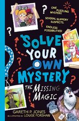 Solve Your Own Mystery: The Missing Magic kaina ir informacija | Knygos paaugliams ir jaunimui | pigu.lt