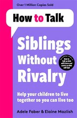 How To Talk: Siblings Without Rivalry kaina ir informacija | Saviugdos knygos | pigu.lt