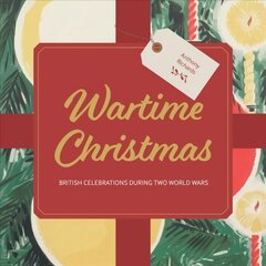 Wartime Christmas цена и информация | Исторические книги | pigu.lt