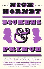 Dickens and Prince: A Particular Kind of Genius цена и информация | Поэзия | pigu.lt