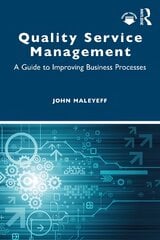 Quality Service Management: A Guide to Improving Business Processes kaina ir informacija | Ekonomikos knygos | pigu.lt