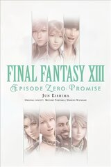 Final Fantasy XIII: Episode Zero -Promise-: Episode Zero -Promise- kaina ir informacija | Fantastinės, mistinės knygos | pigu.lt