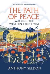 Path of Peace: Walking the Western Front Way Main цена и информация | Биографии, автобиографии, мемуары | pigu.lt