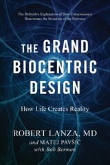 Grand Biocentric Design: How Life Creates Reality цена и информация | Книги по экономике | pigu.lt