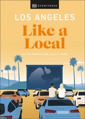 Los Angeles Like a Local: By the People Who Call It Home kaina ir informacija | Kelionių vadovai, aprašymai | pigu.lt