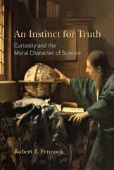 Instinct for Truth: Curiosity and the Moral Character of Science kaina ir informacija | Ekonomikos knygos | pigu.lt