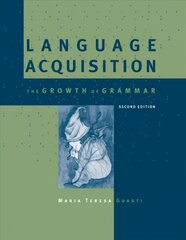 Language Acquisition: The Growth of Grammar second edition kaina ir informacija | Užsienio kalbos mokomoji medžiaga | pigu.lt