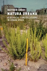 Natura Urbana: Ecological Constellations in Urban Space kaina ir informacija | Socialinių mokslų knygos | pigu.lt