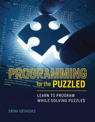 Programming for the Puzzled: Learn to Program While Solving Puzzles kaina ir informacija | Ekonomikos knygos | pigu.lt