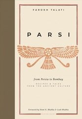 Parsi: From Persia to Bombay: recipes & tales from the ancient culture цена и информация | Книги рецептов | pigu.lt