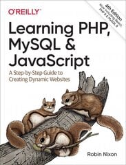 Learning PHP, MySQL & JavaScript: A Step-by-Step Guide to Creating Dynamic Websites 6th New edition цена и информация | Книги по экономике | pigu.lt