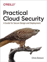 Practical Cloud Security: A Guide for Secure Design and Deployment цена и информация | Книги по экономике | pigu.lt