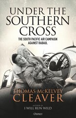 Under the Southern Cross: The South Pacific Air Campaign Against Rabaul цена и информация | Книги по социальным наукам | pigu.lt