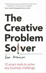 Creative Problem Solver, The: 12 Tools To Solve Any Business Challenge цена и информация | Книги по экономике | pigu.lt