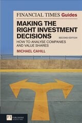 Financial Times Guide to Making the Right Investment Decisions, The: How to Analyse Companies and Value Shares 2nd edition kaina ir informacija | Ekonomikos knygos | pigu.lt