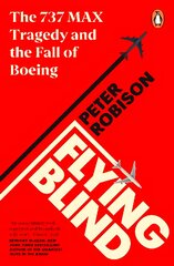 Flying Blind: The 737 MAX Tragedy and the Fall of Boeing цена и информация | Книги по экономике | pigu.lt