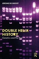 Double Helix History: Genetics and the Past цена и информация | Исторические книги | pigu.lt