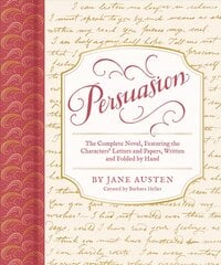 Persuasion: The Complete Novel, Featuring the Characters' Letters and Papers, Written and Folded by Hand цена и информация | Fantastinės, mistinės knygos | pigu.lt