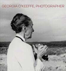 Georgia O'Keeffe, Photographer цена и информация | Книги по фотографии | pigu.lt