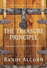 Treasure Principle: Unlocking the Secret of Joyful Giving (Revised & Updated Edition): Unlocking the Secret of Joyful Giving Revised edition kaina ir informacija | Dvasinės knygos | pigu.lt