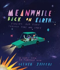 Meanwhile Back on Earth . . .: Finding Our Place Through Time and Space цена и информация | Книги для самых маленьких | pigu.lt