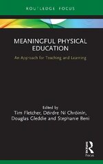 Meaningful Physical Education: An Approach for Teaching and Learning kaina ir informacija | Socialinių mokslų knygos | pigu.lt