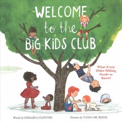 Welcome to the Big Kids Club: What Every Older Sibling Needs to Know! цена и информация | Книги для подростков и молодежи | pigu.lt