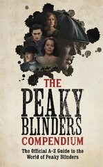 Peaky Blinders Compendium: The best gift for fans of the hit BBC series цена и информация | Книги об искусстве | pigu.lt